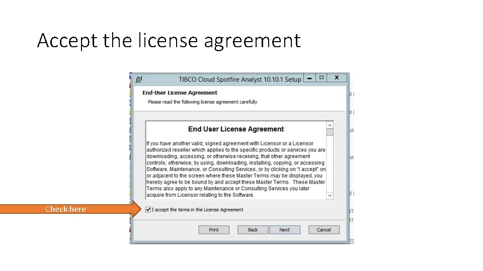 Accept the license agreement Check here 