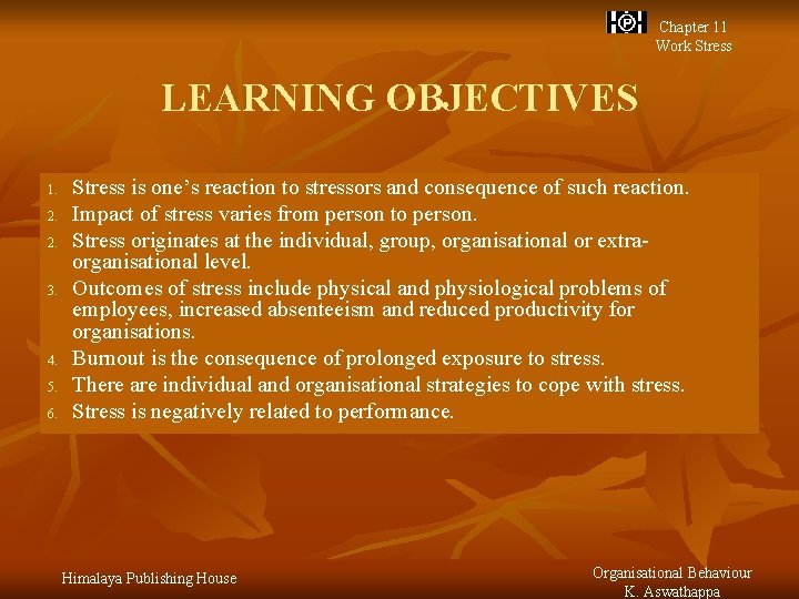 Chapter 11 Work Stress LEARNING OBJECTIVES 1. 2. 2. 3. 4. 5. 6. Stress