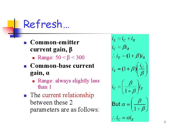 Refresh… n Common-emitter current gain, β n n Common-base current gain, α n n