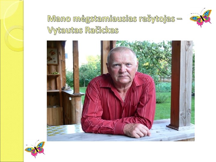 Mano mėgstamiausias rašytojas – Vytautas Račickas 