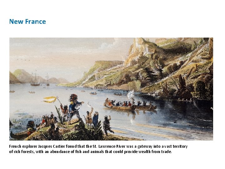 New France French explorer Jacques Cartier found that the St. Lawrence River was a