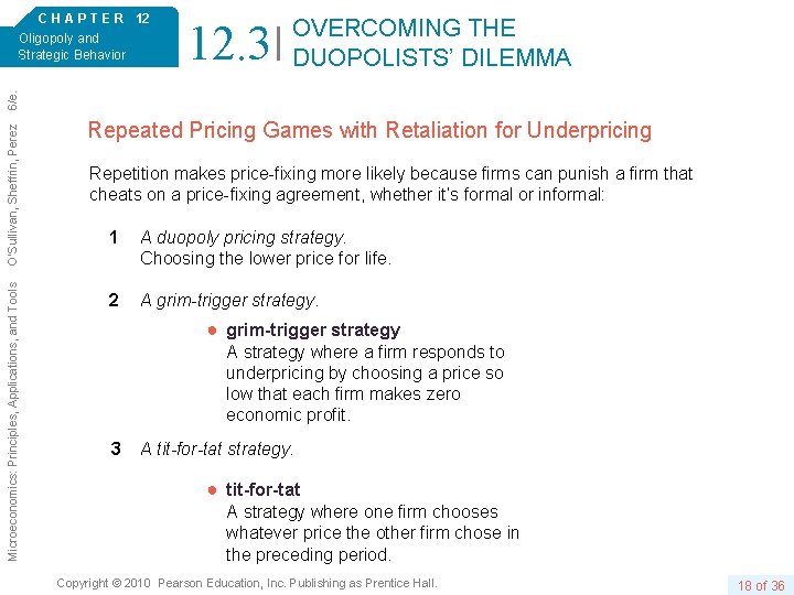 12. 3 OVERCOMING THE DUOPOLISTS’ DILEMMA Microeconomics: Principles, Applications, and Tools O’Sullivan, Sheffrin, Perez