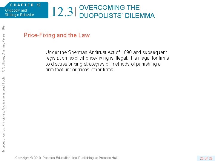 12. 3 OVERCOMING THE DUOPOLISTS’ DILEMMA Price-Fixing and the Law Under the Sherman Antitrust