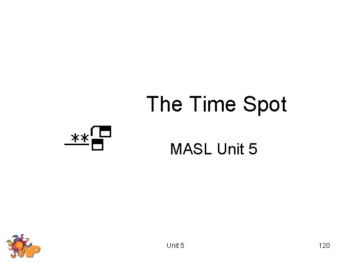 The Time Spot MASL Unit 5 120 