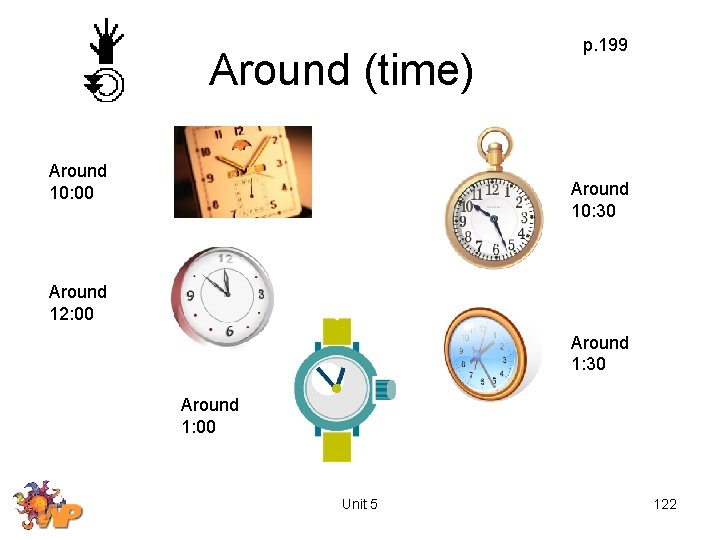 Around (time) Around 10: 00 p. 199 Around 10: 30 Around 12: 00 Around