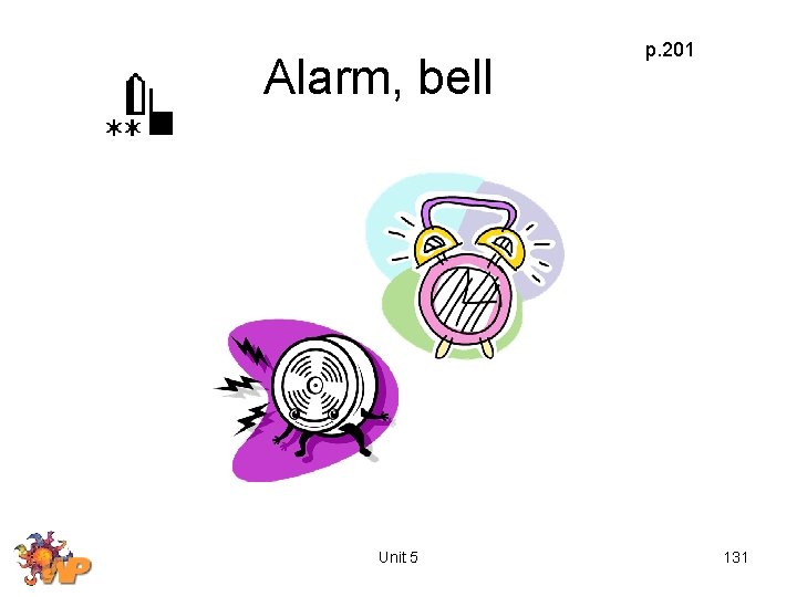 Alarm, bell Unit 5 p. 201 131 