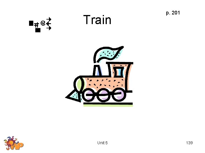 Train Unit 5 p. 201 139 