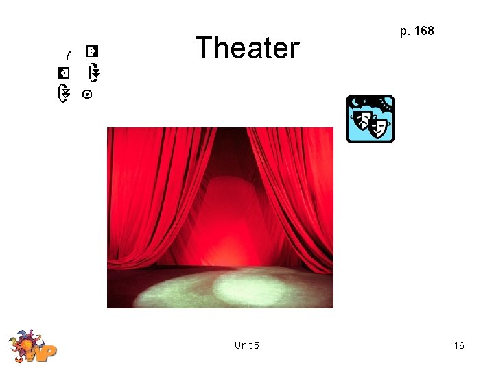Theater Unit 5 p. 168 16 