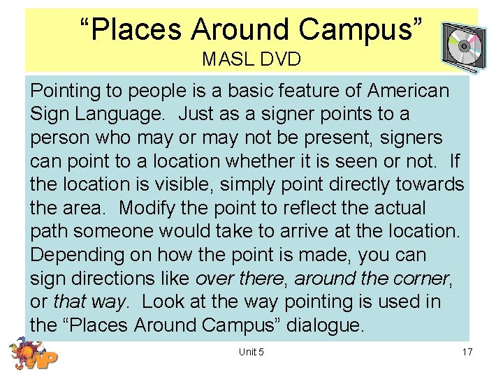 “Places Around Campus” MASL DVD Pointing to people is a basic feature of American