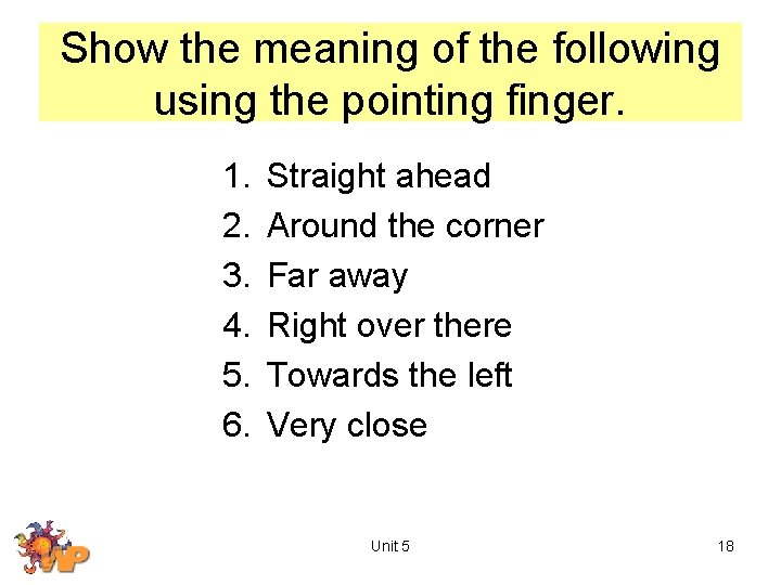 Show the meaning of the following using the pointing finger. 1. 2. 3. 4.