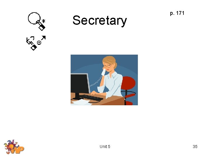 Secretary Unit 5 p. 171 35 