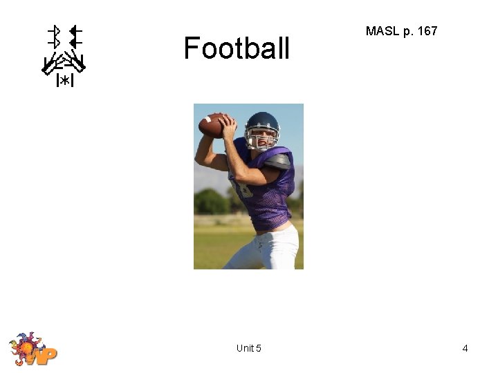 Football Unit 5 MASL p. 167 4 