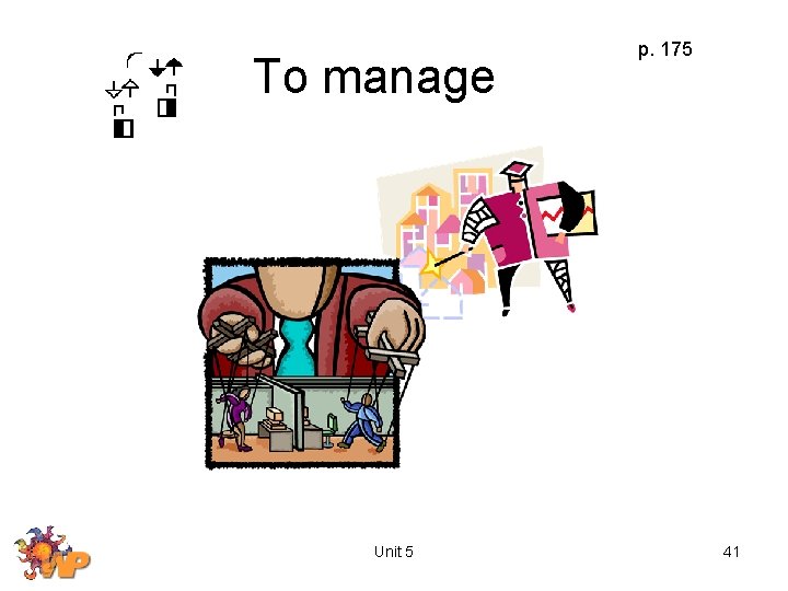 To manage Unit 5 p. 175 41 
