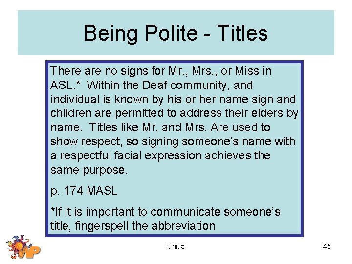 Being Polite - Titles There are no signs for Mr. , Mrs. , or