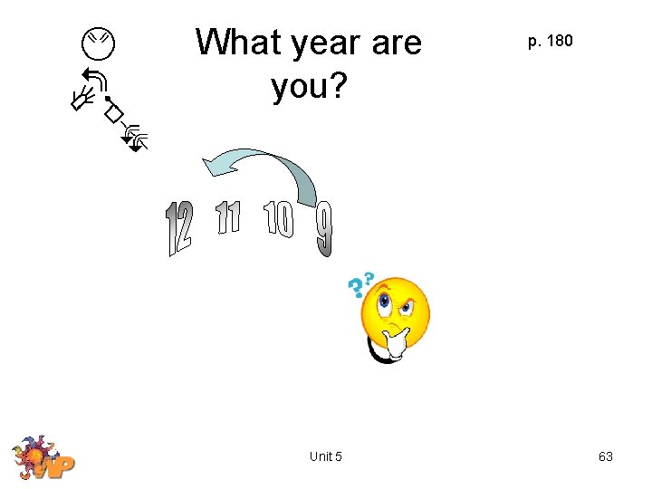 What year are you? Unit 5 p. 180 63 