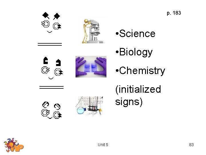 p. 183 • Science • Biology • Chemistry (initialized signs) Unit 5 83 