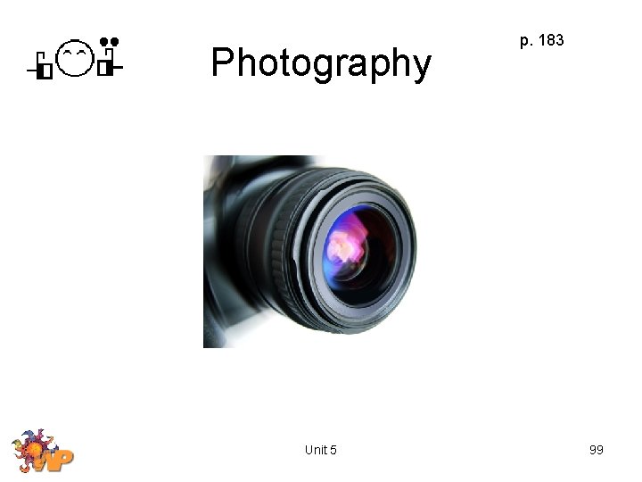 Photography Unit 5 p. 183 99 