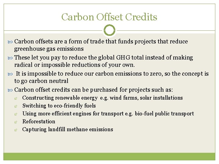 Carbon Offset Credits Carbon offsets are a form of trade that funds projects that