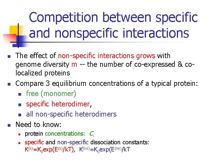 Competition between specific and nonspecific interactions n n n The effect of non-specific interactions