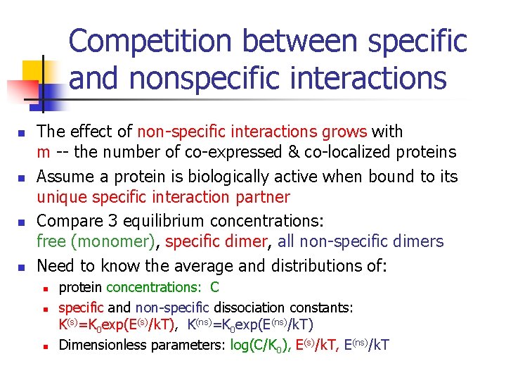 Competition between specific and nonspecific interactions n n The effect of non-specific interactions grows