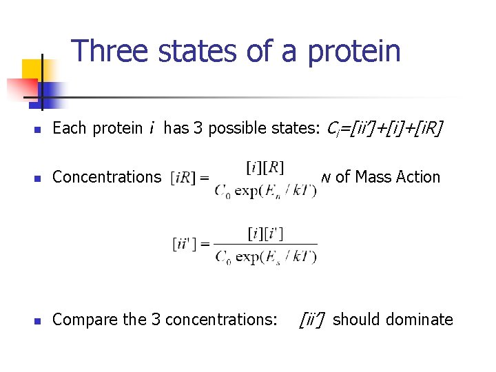 Three states of a protein n Each protein i has 3 possible states: Ci=[ii’]+[i.