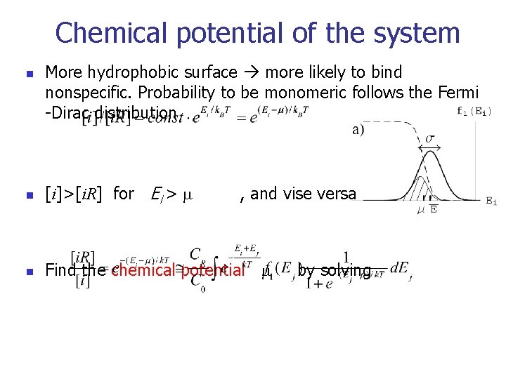 Chemical potential of the system n More hydrophobic surface more likely to bind nonspecific.