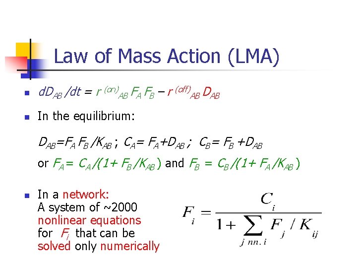 Law of Mass Action (LMA) n d. DAB /dt = r (on)AB FA FB