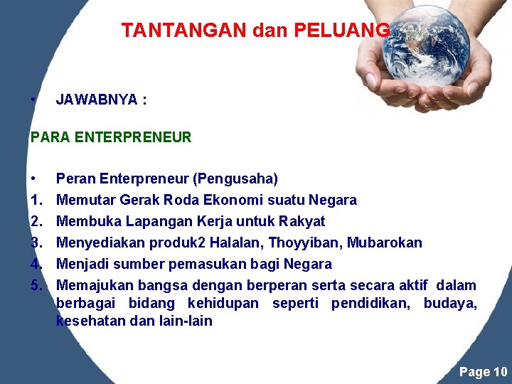 TANTANGAN dan PELUANG • JAWABNYA : PARA ENTERPRENEUR • 1. 2. 3. 4. 5.