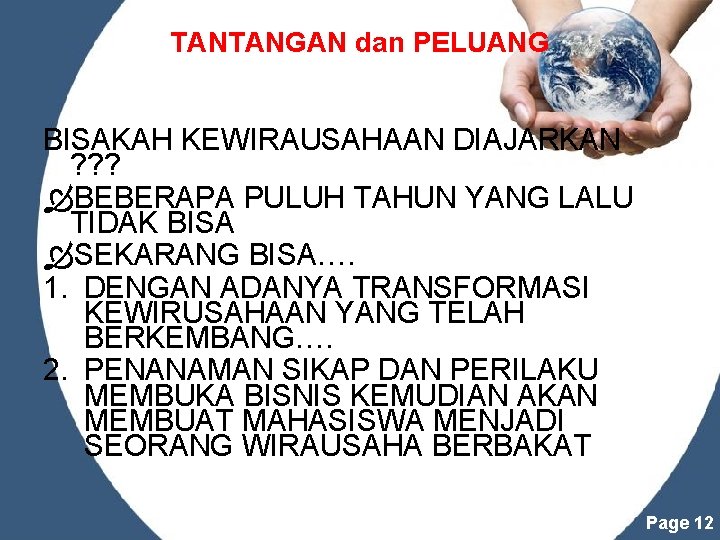 TANTANGAN dan PELUANG BISAKAH KEWIRAUSAHAAN DIAJARKAN ? ? ? BEBERAPA PULUH TAHUN YANG LALU