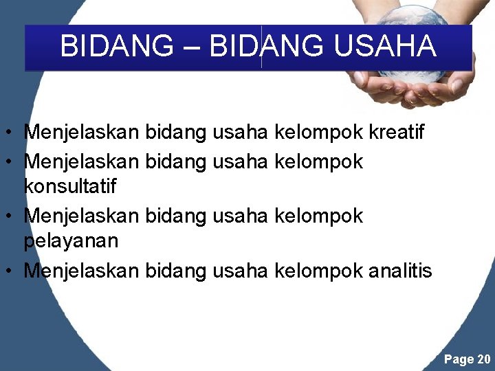 BIDANG – BIDANG USAHA • Menjelaskan bidang usaha kelompok kreatif • Menjelaskan bidang usaha