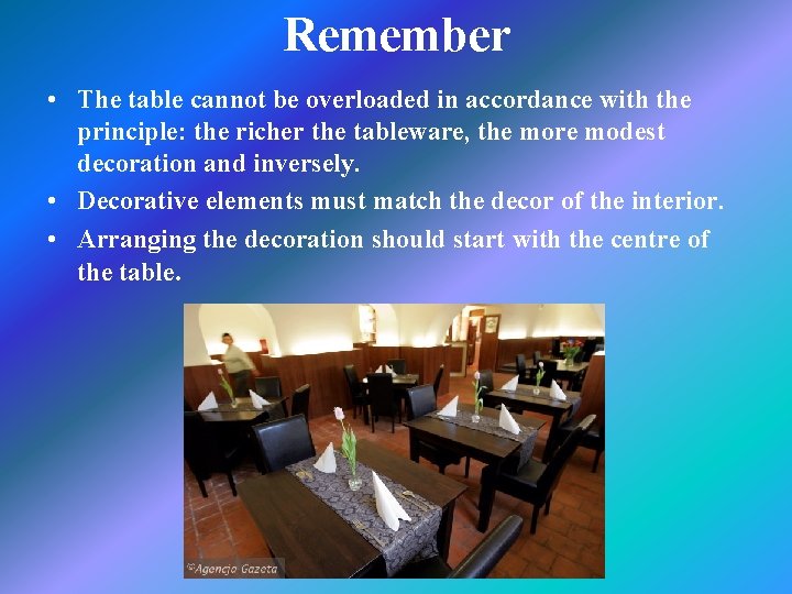 Remember • The table cannot be overloaded in accordance with the principle: the richer