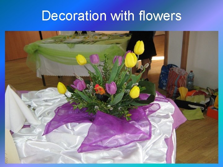 Decoration with flowers 