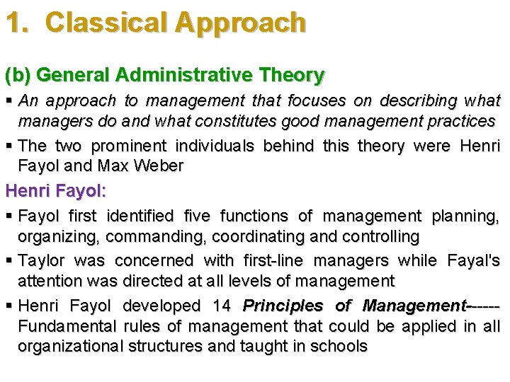 1. Classical Approach (b) General Administrative Theory § An approach to management that focuses