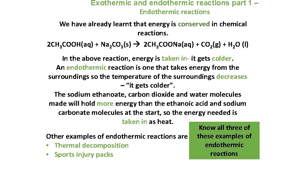 Exothermic and endothermic reactions part 1 – Endothermic reactions We have already learnt that