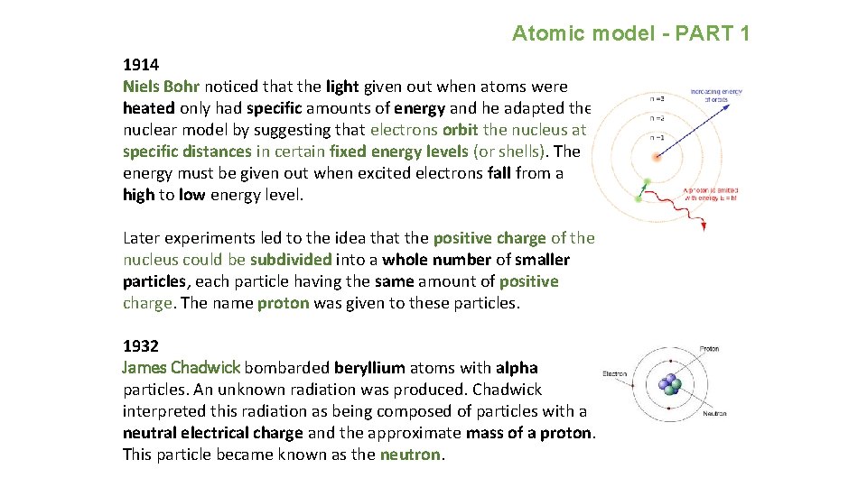 Atomic model - PART 1 1914 Niels Bohr noticed that the light given out