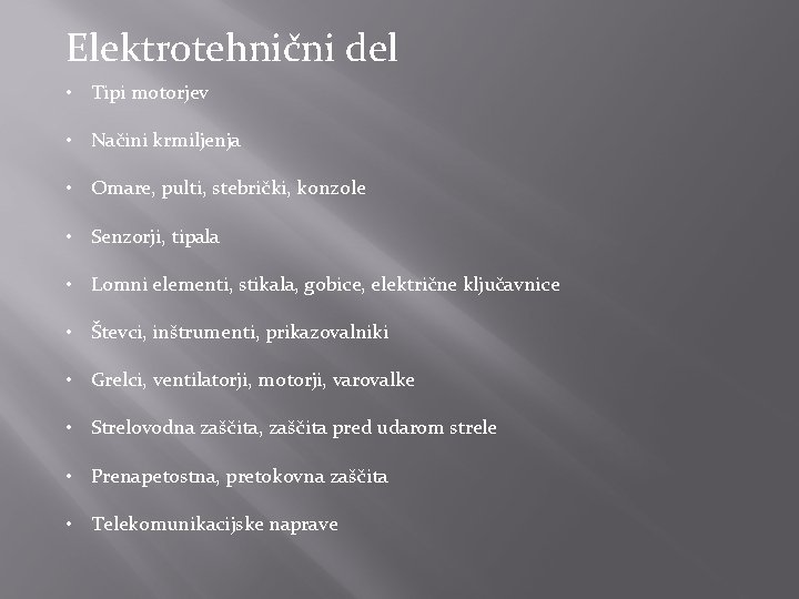 Elektrotehnični del • Tipi motorjev • Načini krmiljenja • Omare, pulti, stebrički, konzole •