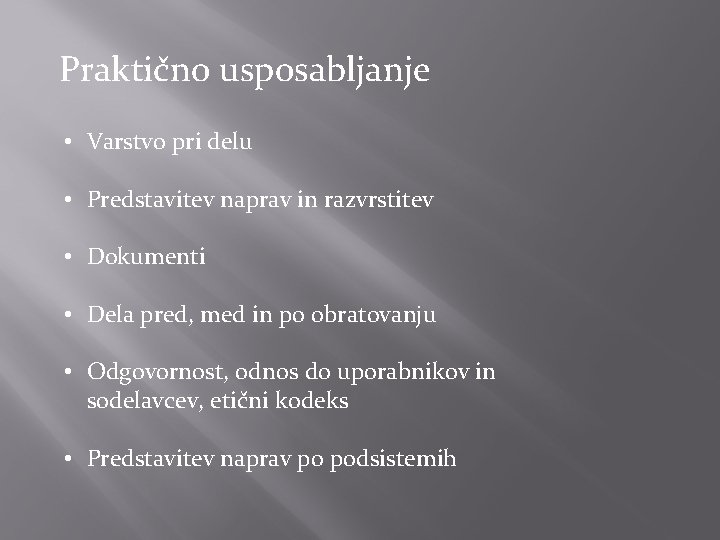 Praktično usposabljanje • Varstvo pri delu • Predstavitev naprav in razvrstitev • Dokumenti •