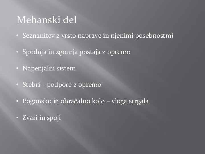 Mehanski del • Seznanitev z vrsto naprave in njenimi posebnostmi • Spodnja in zgornja