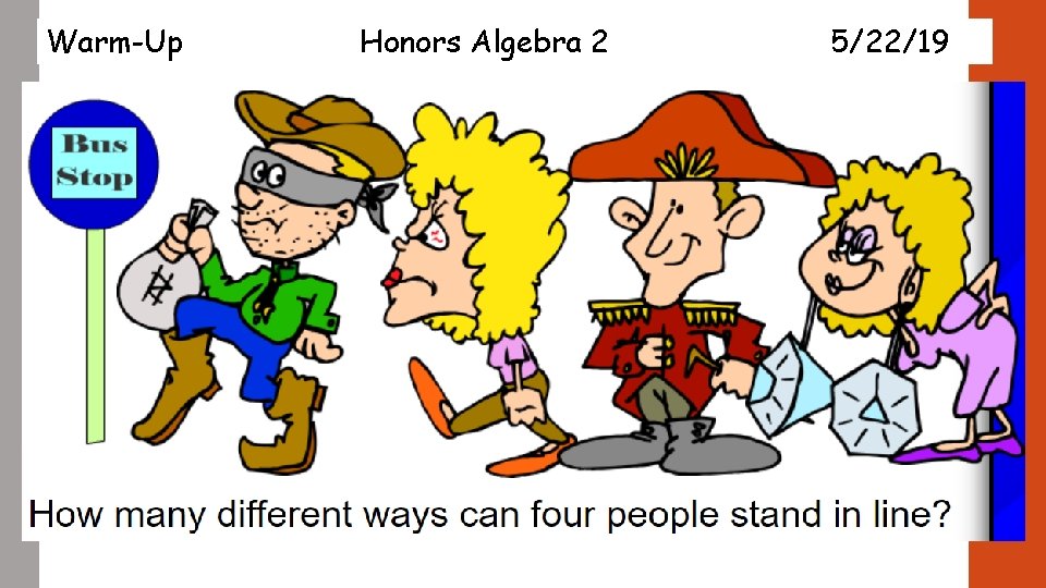 Warm-Up Honors Algebra 2 5/22/19 