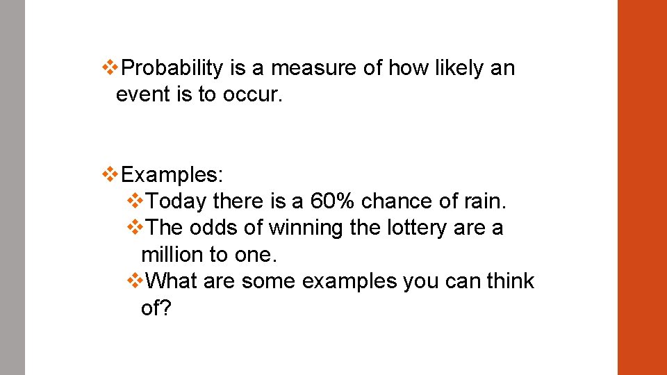 v. Probability is a measure of how likely an event is to occur. v.