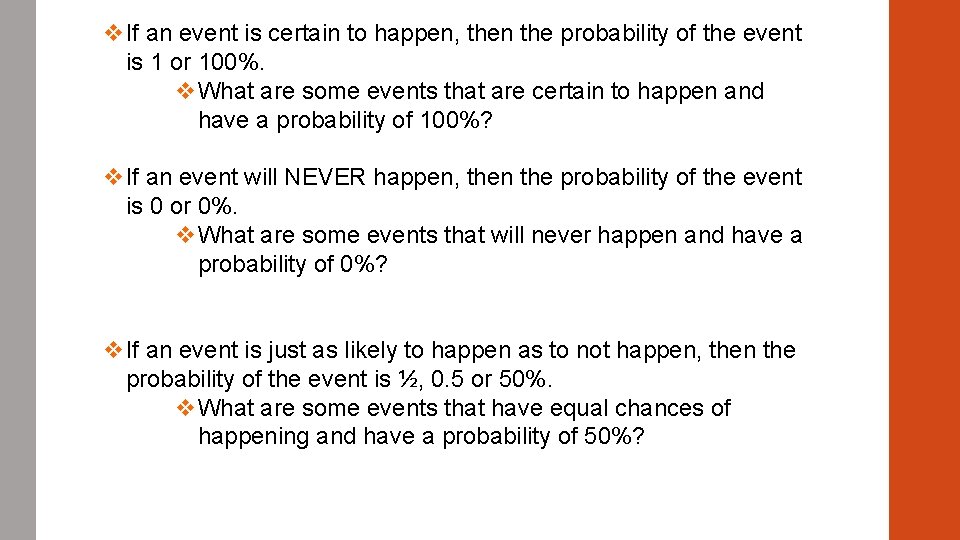 v. If an event is certain to happen, then the probability of the event