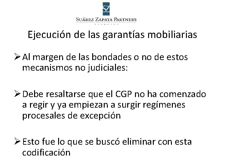 Ejecución de las garantías mobiliarias Ø Al margen de las bondades o no de