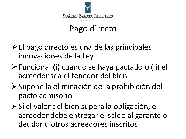 Pago directo Ø El pago directo es una de las principales innovaciones de la