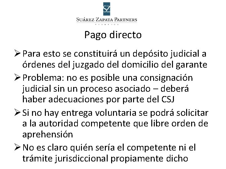 Pago directo Ø Para esto se constituirá un depósito judicial a órdenes del juzgado