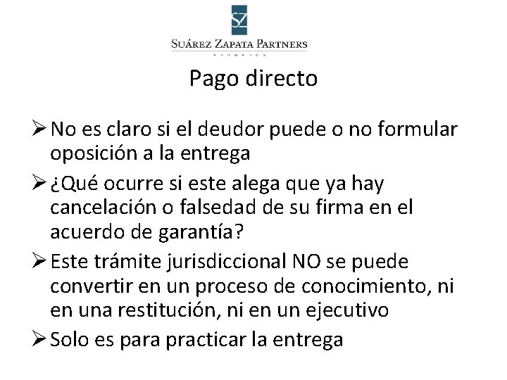 Pago directo Ø No es claro si el deudor puede o no formular oposición