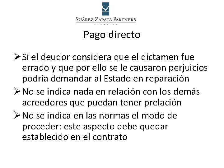 Pago directo Ø Si el deudor considera que el dictamen fue errado y que
