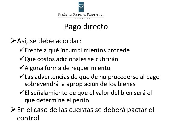 Pago directo Ø Así, se debe acordar: üFrente a qué incumplimientos procede üQue costos