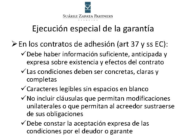 Ejecución especial de la garantía Ø En los contratos de adhesión (art 37 y