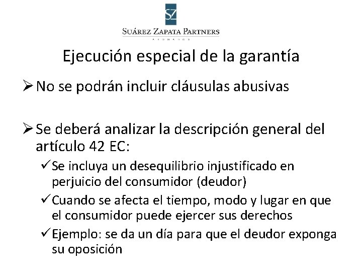 Ejecución especial de la garantía Ø No se podrán incluir cláusulas abusivas Ø Se