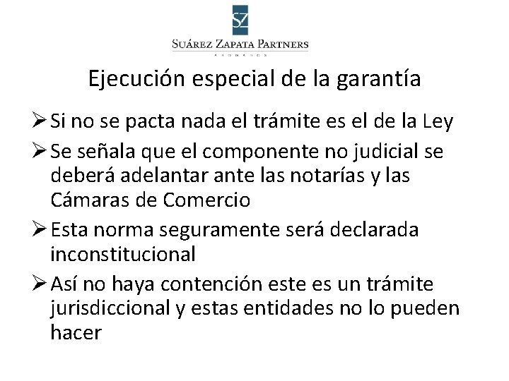 Ejecución especial de la garantía Ø Si no se pacta nada el trámite es